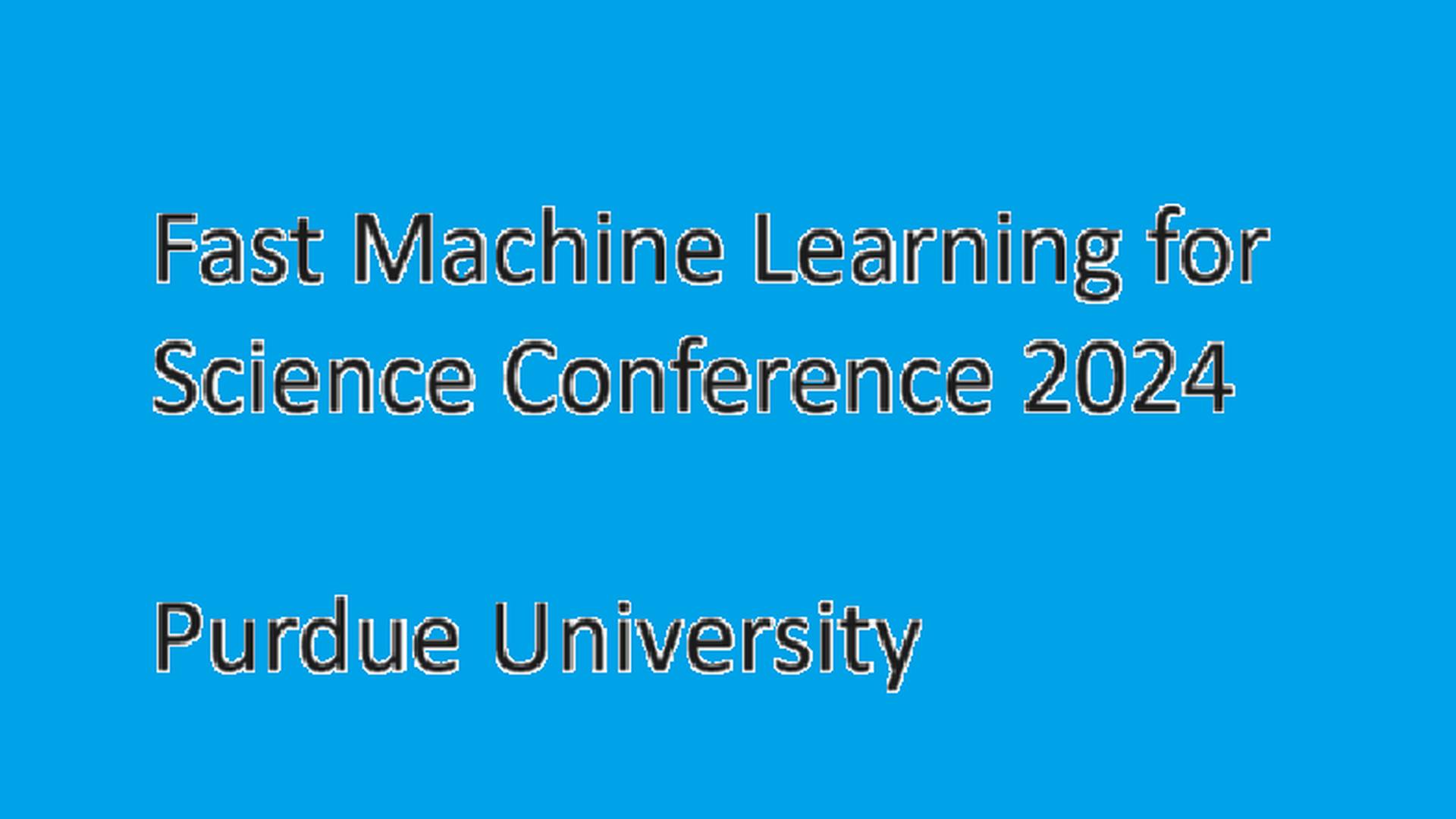 Fast Machine Learning for Science Conference 2024 | AI & ML Events