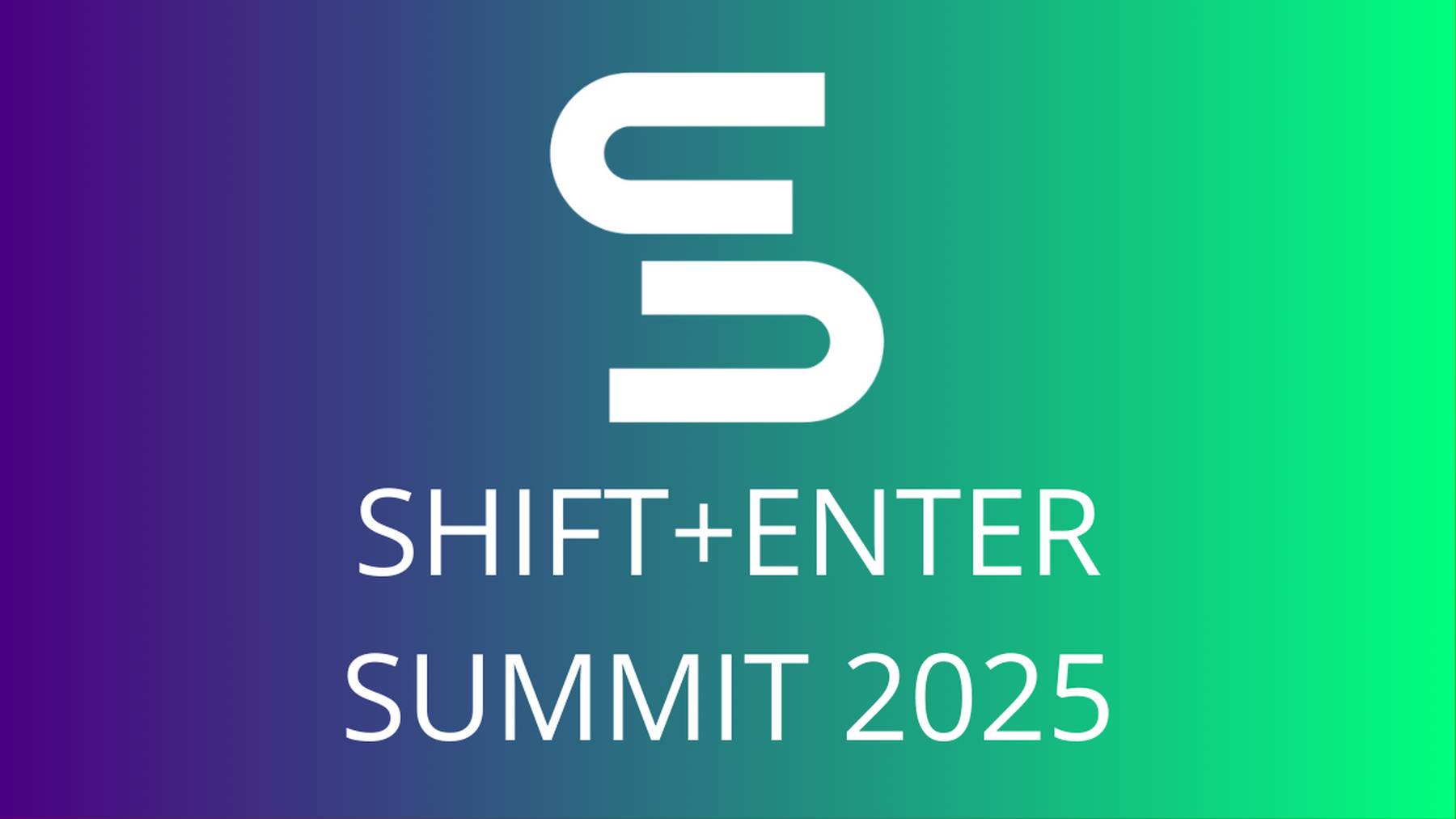 Shift+Enter Summit 2025