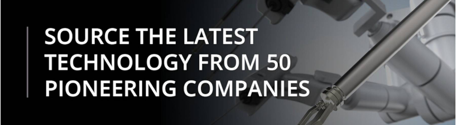Source the latest technology from 50 pioneering companies