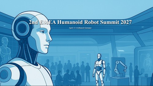 The 2nd EMEA Humanoid Robot Summit 2027