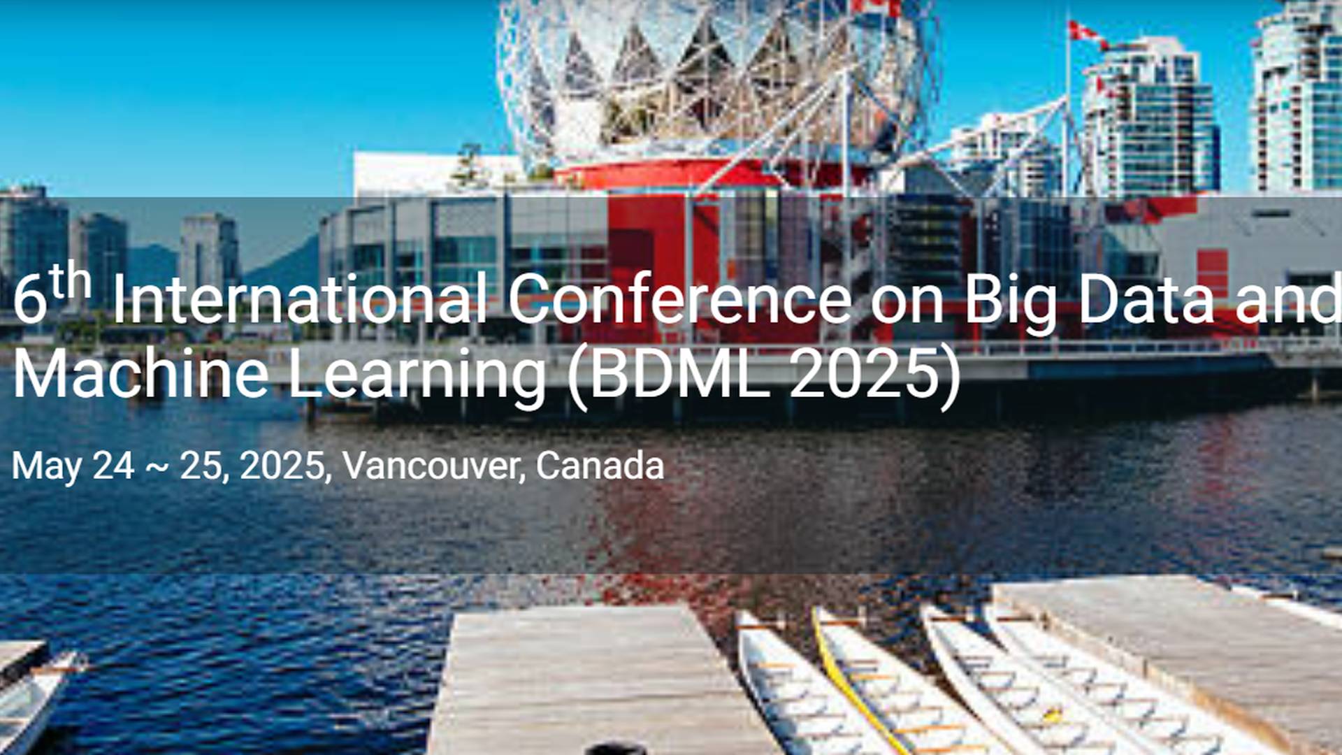6th International Conference on Big Data and Machine Learning (BDML ...