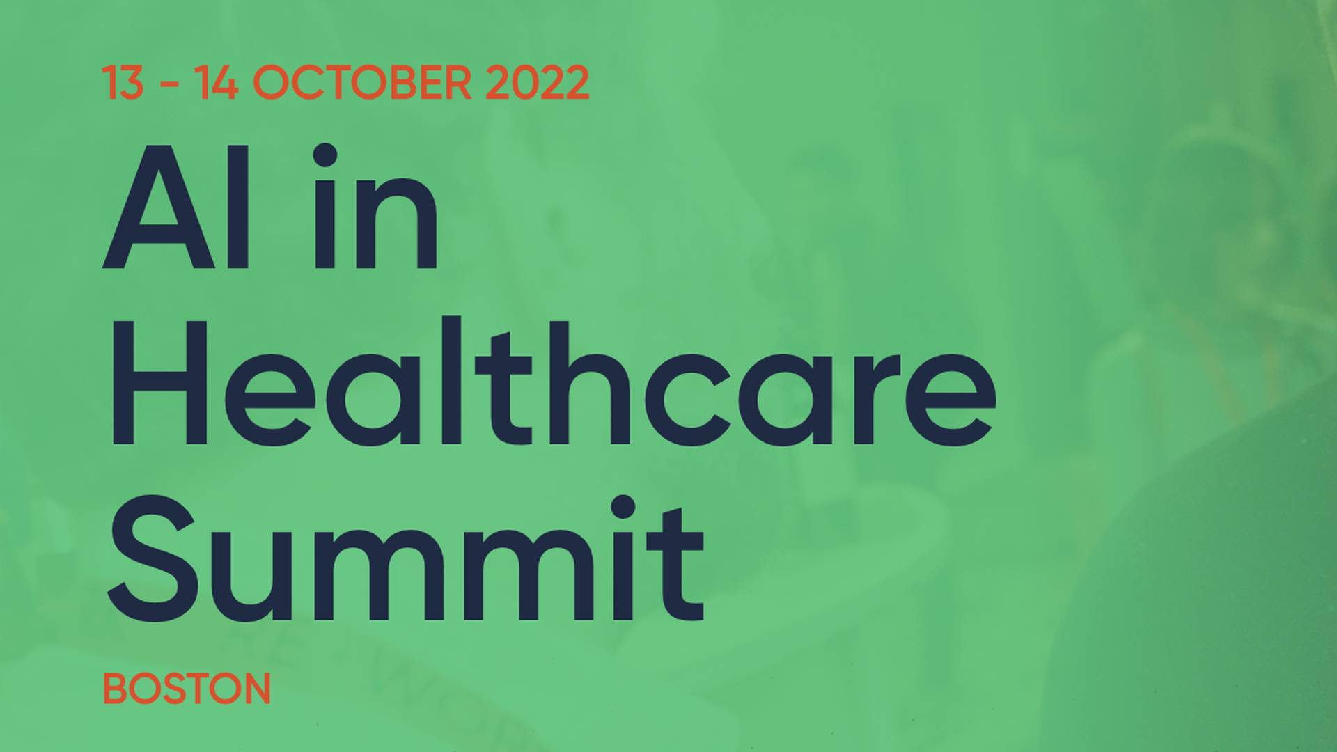 AI in Healthcare Summit Boston 2022 AI & ML Events