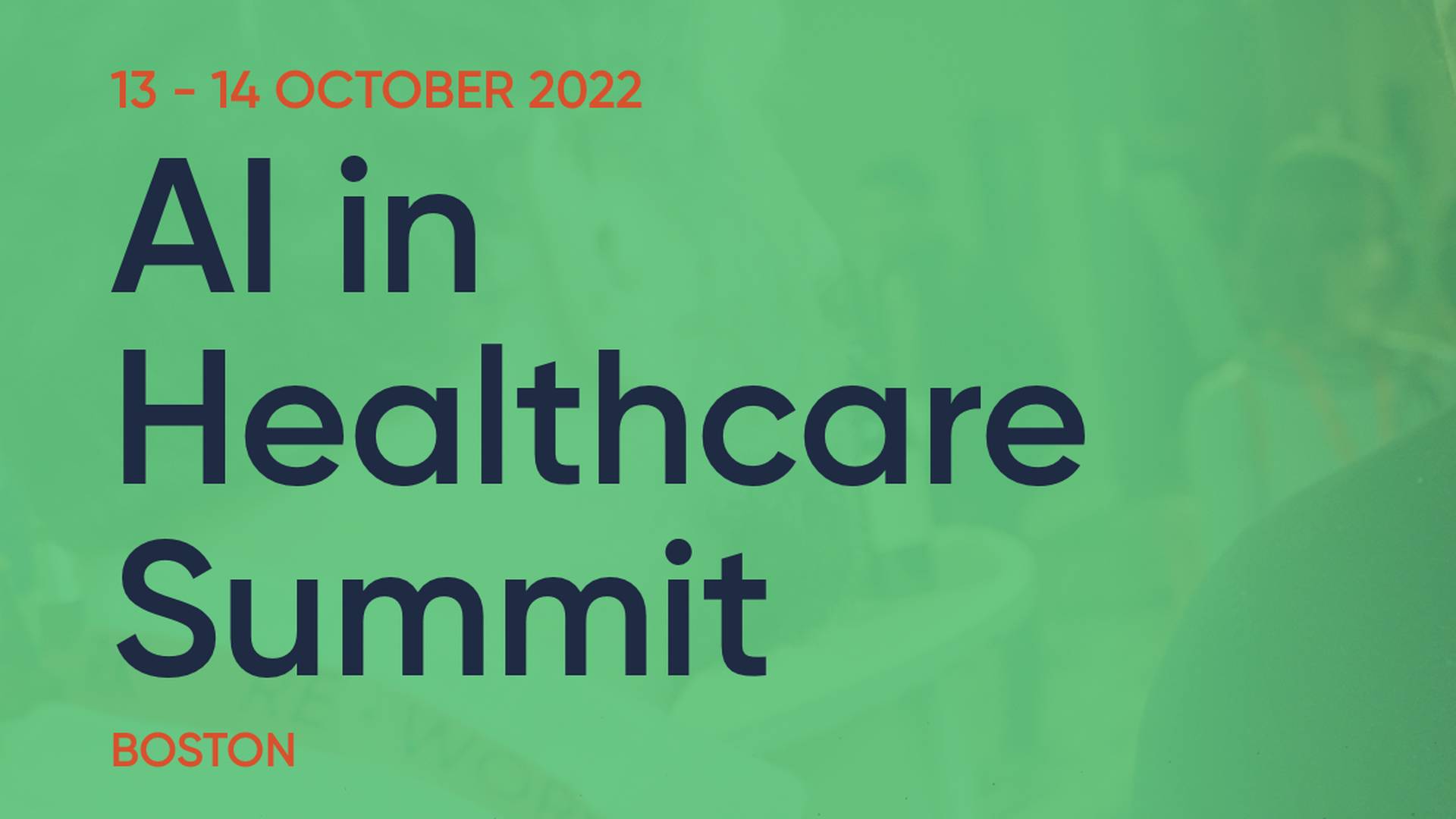 AI in Healthcare Summit Boston 2022 | AI & ML Events