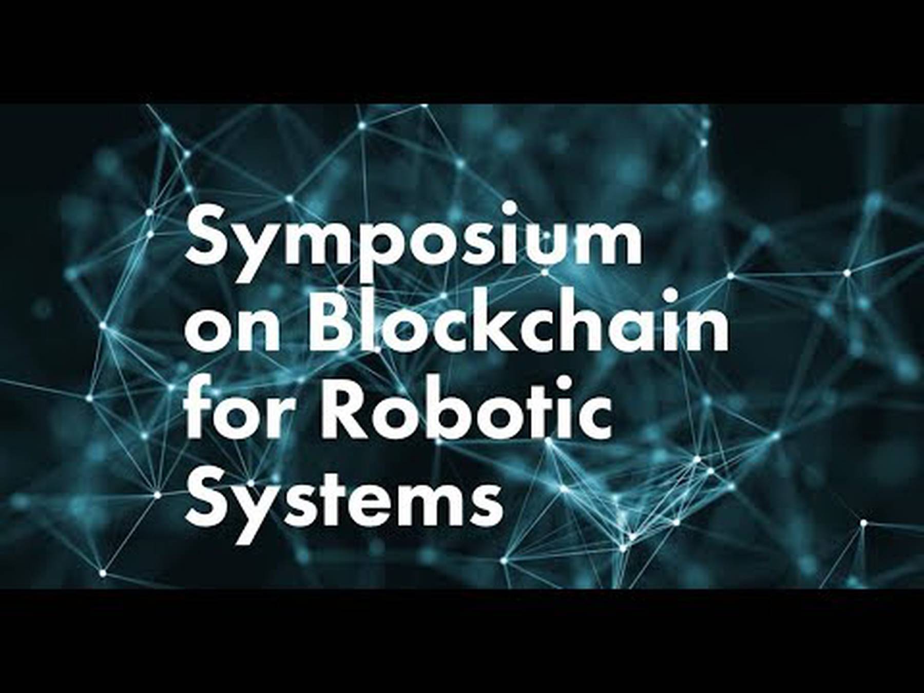 Symposium on Blockchain for Robotics and AI systems